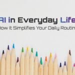 AI in everyday life